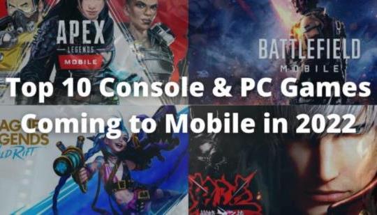 10 Console and PC Games Coming to Mobile in 2022 - Trendradars Latest